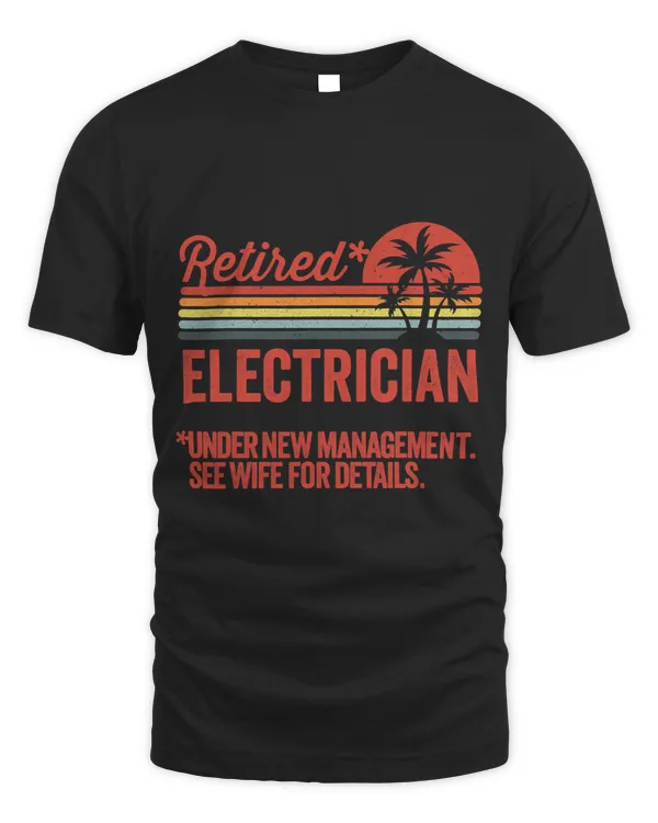 Retired Under New Management Retirement Gift Electrician