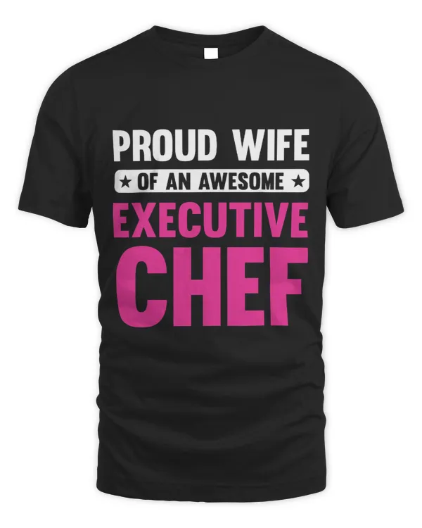 Proud Wife Of An Awesome Executive Chef