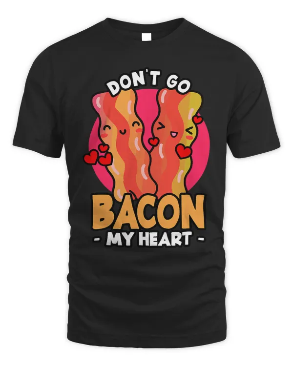 Food Pun Dont Go Bacon My Heart BBQ Grill Chef Master