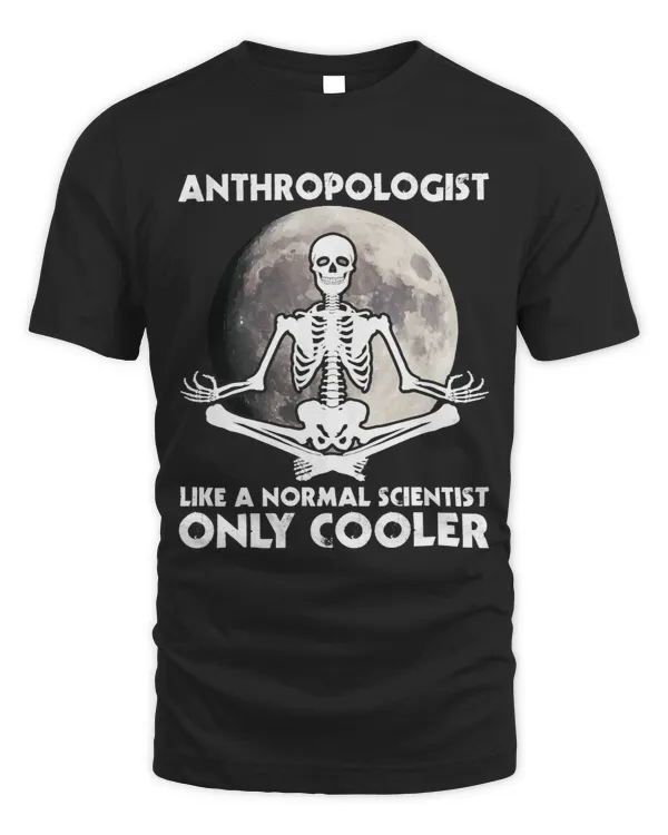 Anthropologist Like a Normal Scientist Anthropology Bones