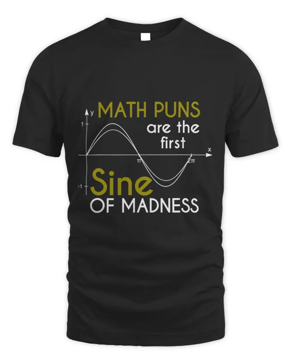Math Puns Are The First Sine Of Madness Funny Science Math
