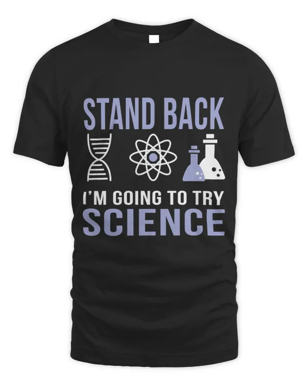 Stand Back Science Scientist Physics Experiment Chemist Fun