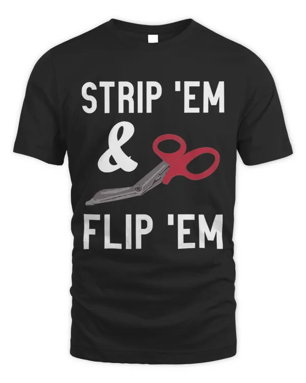 Strip Em And Flip Em Funny EMT