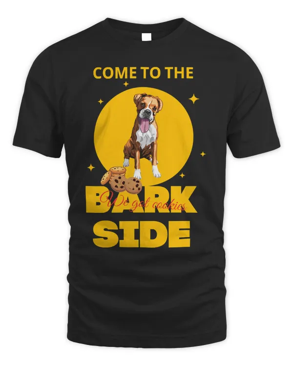 Boxer Come To The Bark Side We Got Cookies Boxer lover Boxers Boxers Dog
