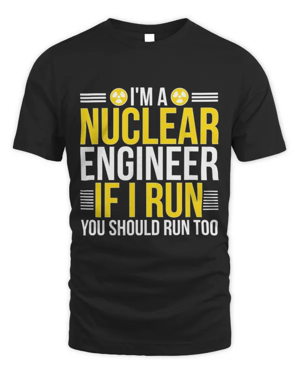 Im A Nuclear Engineer Nuclear Engineering