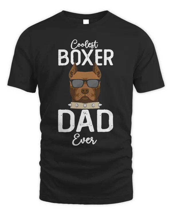 Boxer Coolest boxer dad ever DOG Lover boxer Dad Fathers Boxers Dog