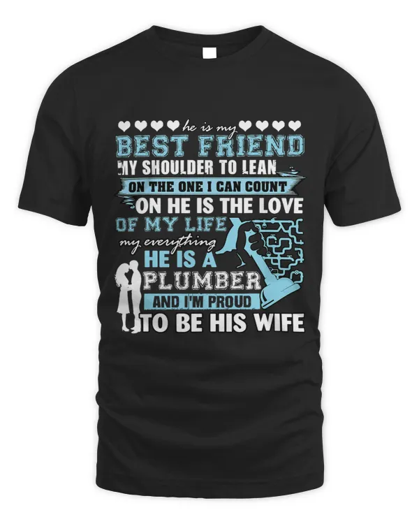 He Is A Plumber And im Proud To be His Wife T Shirt