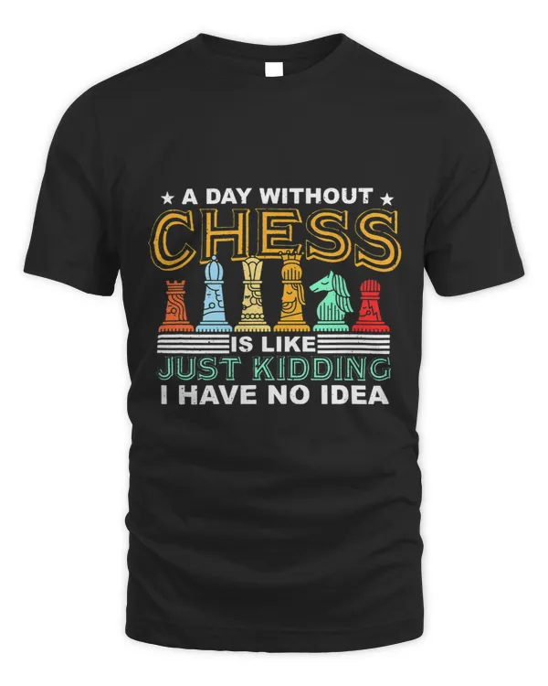 A Day Without Chess Retro Chess Piece Gift Chess