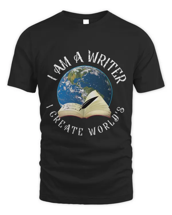 I Am A Writer I Create Worlds Author Book Reader Story