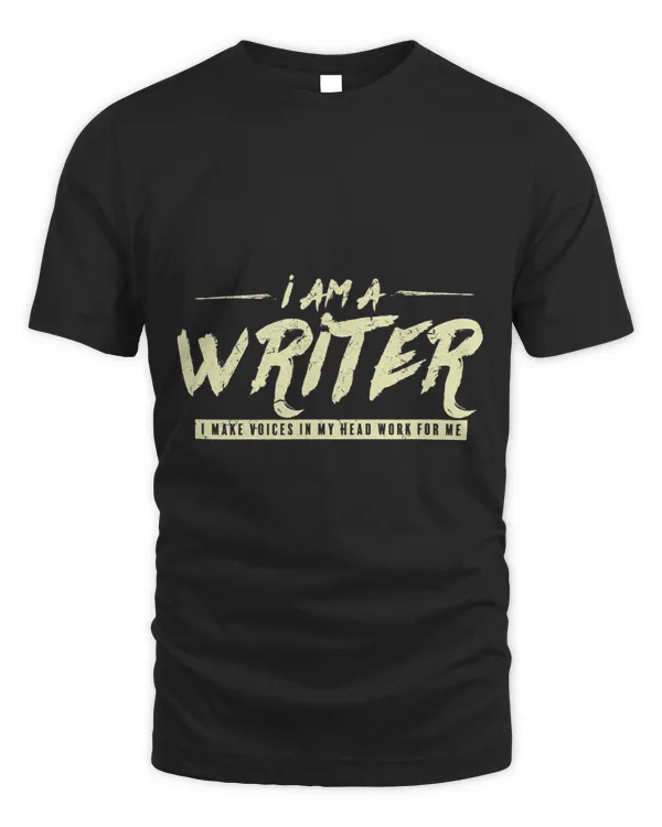 I Am A Writer I Make The Voices In My Head Work For Me