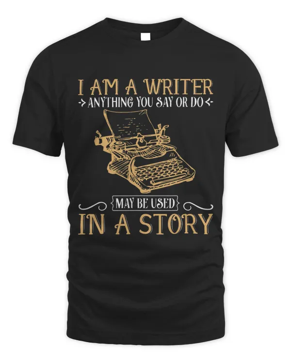 I Am A Writer Shirt Gift For Author Journalist