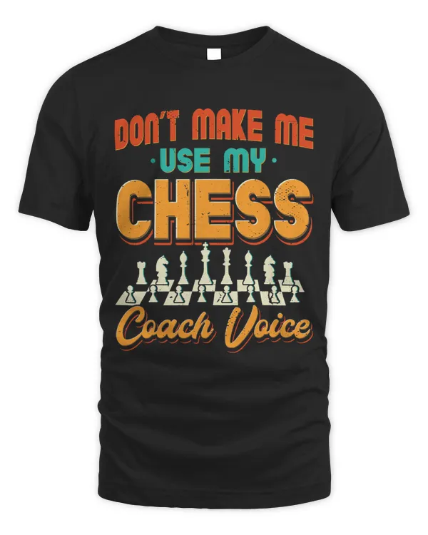 Don’t Make Me Use My Chess Coach Voice