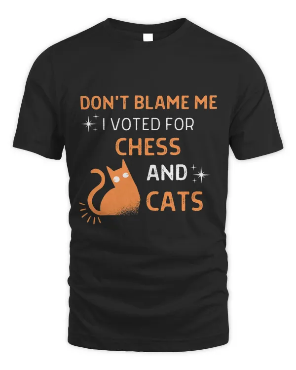 Dont Blame Me i Voted For Chess And Cats Men Women