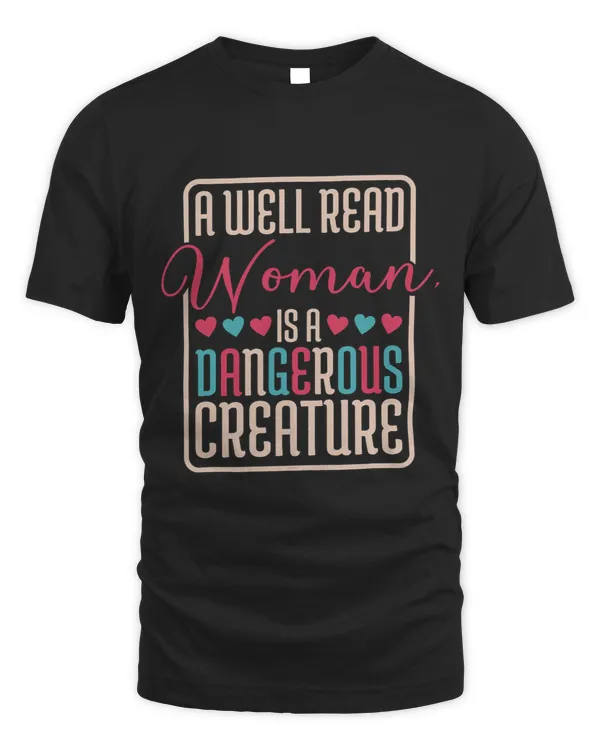 A Well Read Woman Is A Dangerous Creature Librarian