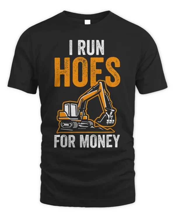 Heavy Equipment Excavator Operator I Run Hoes For Money