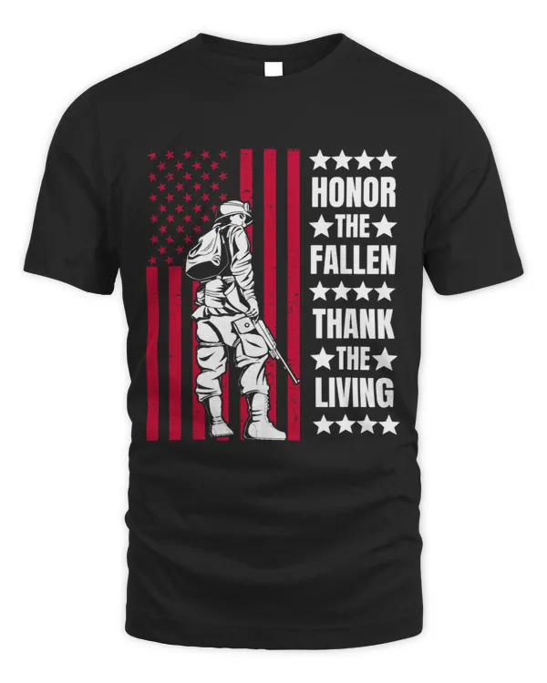 Honor The Fallen Thank The Living Memorial Day Vet Soldier