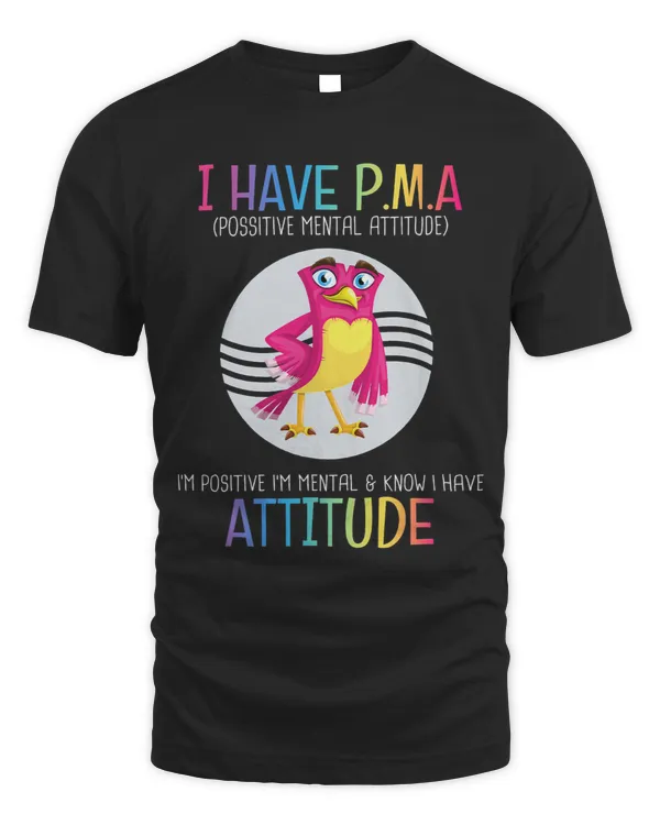I Have PMA Possitive Mental Attitude Funny Joke Sarcastic