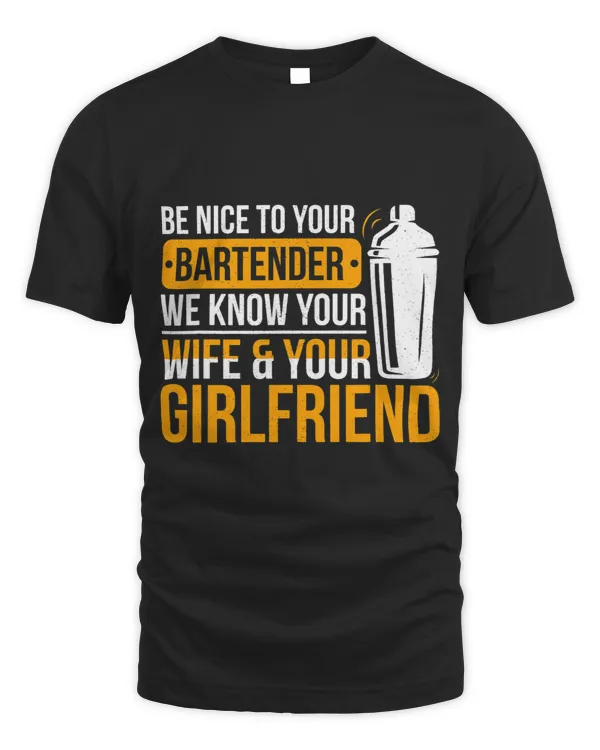 Be Nice To The Barderther We Know Your Wife And Girlfriend