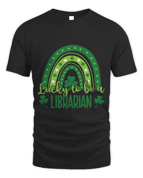 Happy St. Patricks Day School Shirt Lucky To Be A Librarian