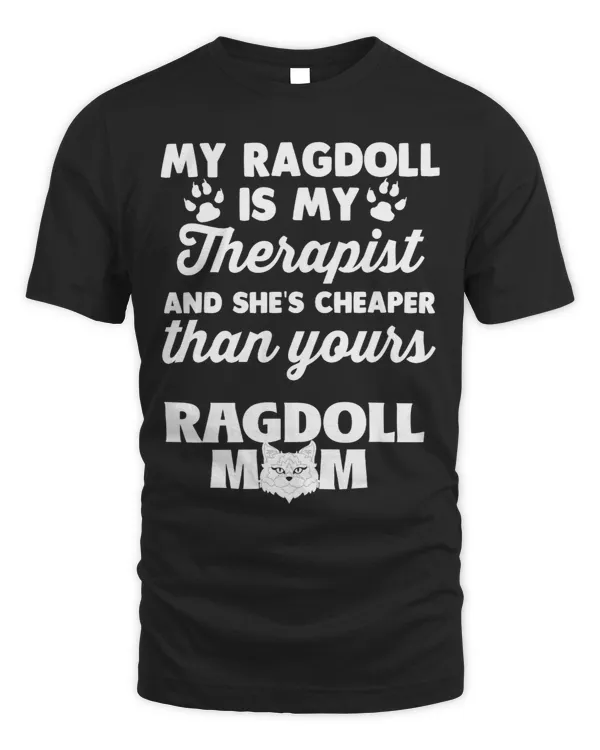 My Ragdoll Is My Therapist And Shes Cheaper Than Yours