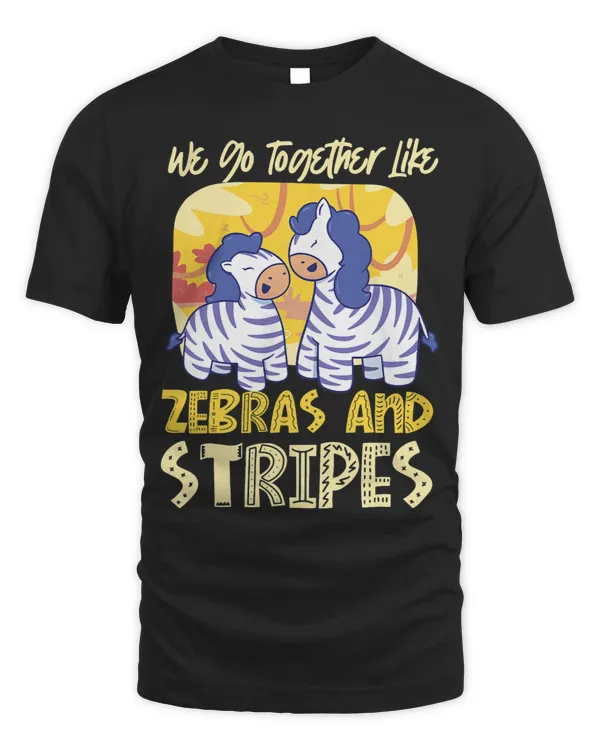 We Go Together Like Zebras And Stripes 3