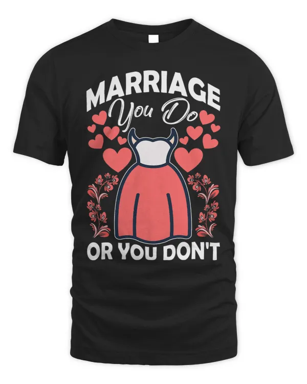 Wedding Marriage You Do Or You Dont
