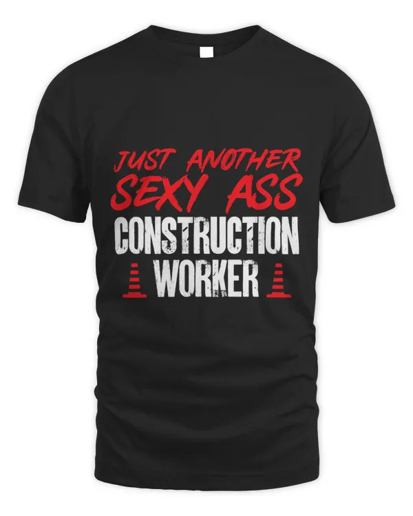 Just Another HotAss Construction Worker Contractor Laborer