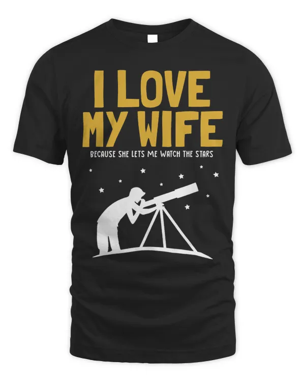 Mens I love my Wife Astronomy Cosmologist Astronomer Astronomy 1