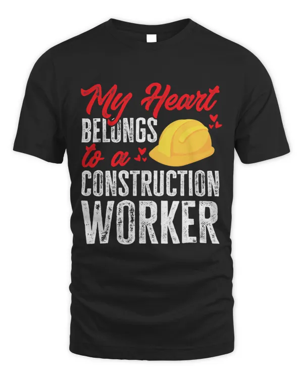 My Hearth Belongs To A Construction Worker Girlfriend Wife