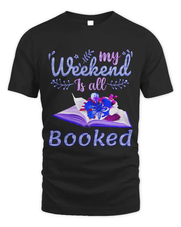 Womens My Weekend is All Booked Reader Bookworm Book Lovers 1