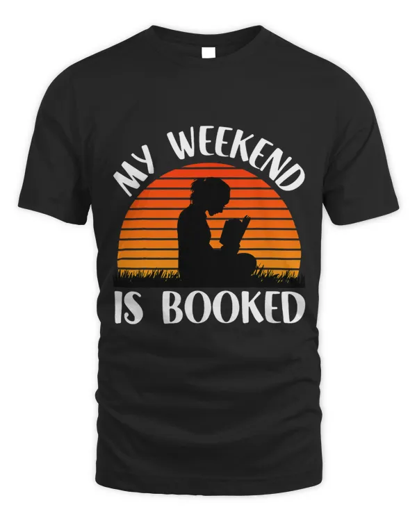 Womens My Weekend Is Booked Funny Book Reader Lover Bookworm