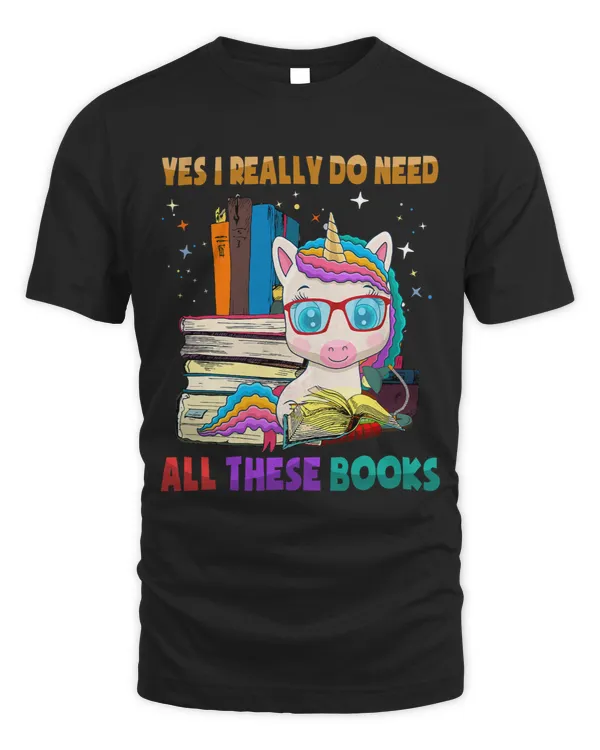 Yes I Really Do Need All These Books Cute Unicorn Read Book