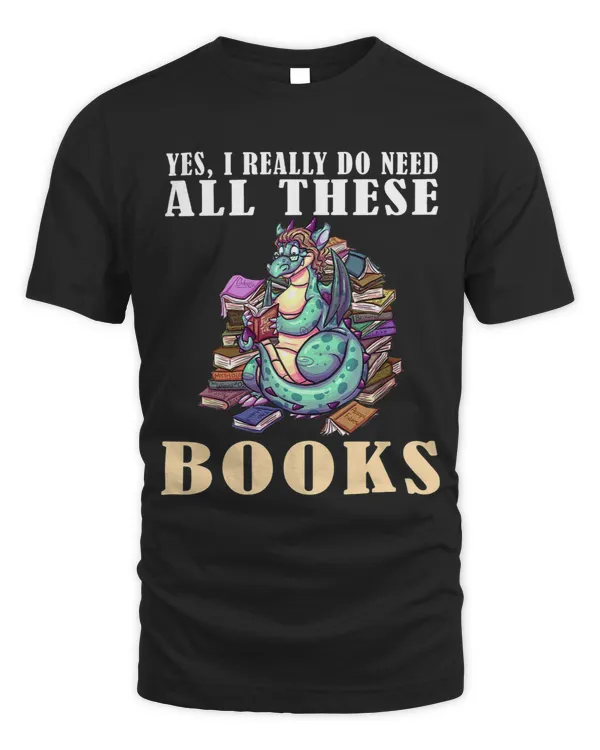 Yes I Really Do Need All These Books Reading Dragon Reading