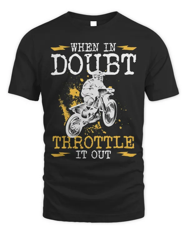 When In Doubt Throttle It Out Motocross Dirt Bike