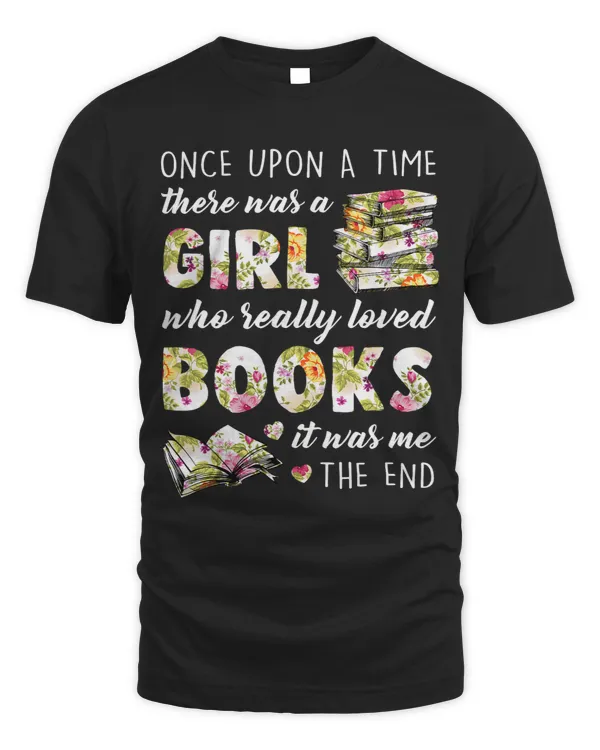 Womens Once Upon A Time A Girl Loved Books Funny Gift