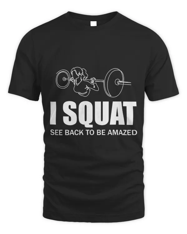 I Squat See Back To Be Amazed Funny Girl Women Mothers Day