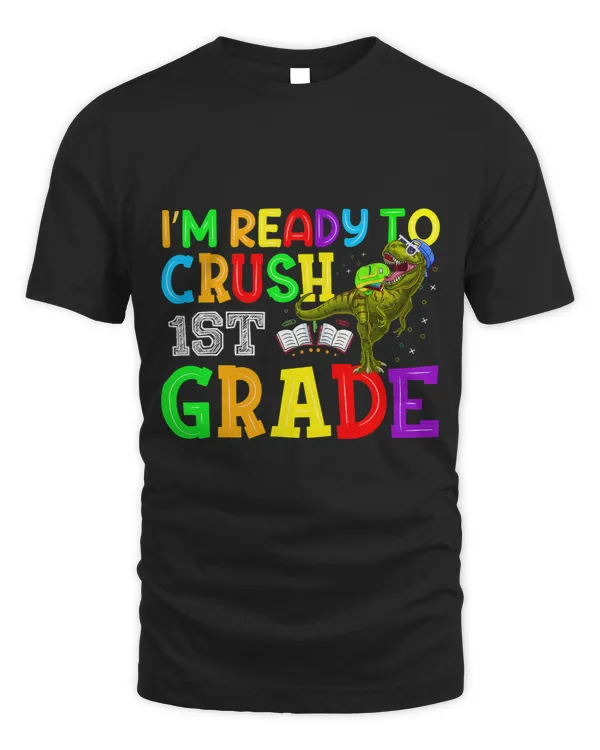 Im Ready To Crush 1st Grade Dinosaur Back To School 3