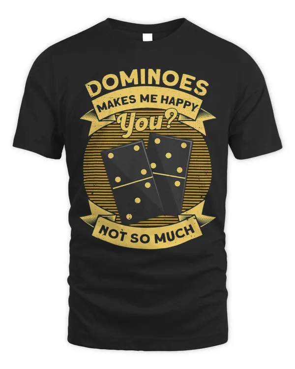 Dominoes Makes Me Happy You Not So Much Play Domino 2