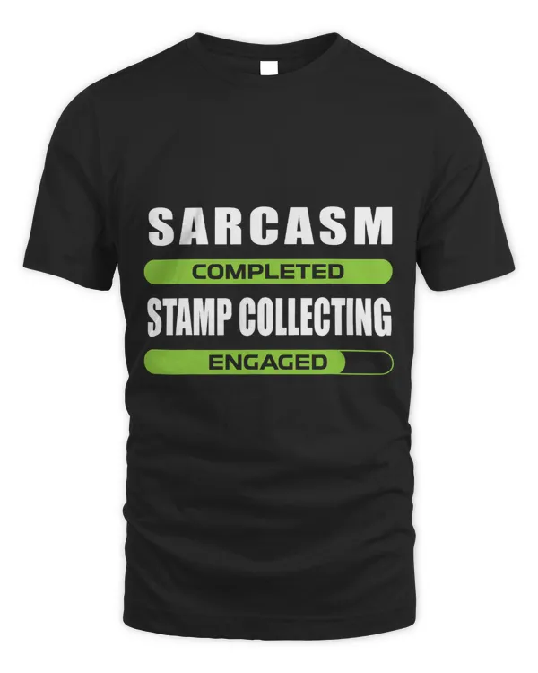 Funny Sarcasm And Stamp Collecting For Stamp Collector 1