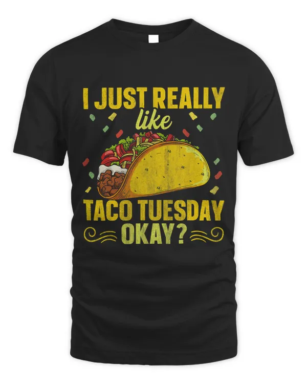 I just really like taco tuesday okay Quote for a Taco Fan
