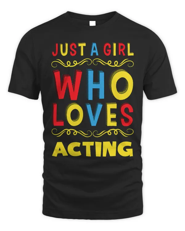 Just A Girl Who Loves Acting Funny Birthday Gift For Women