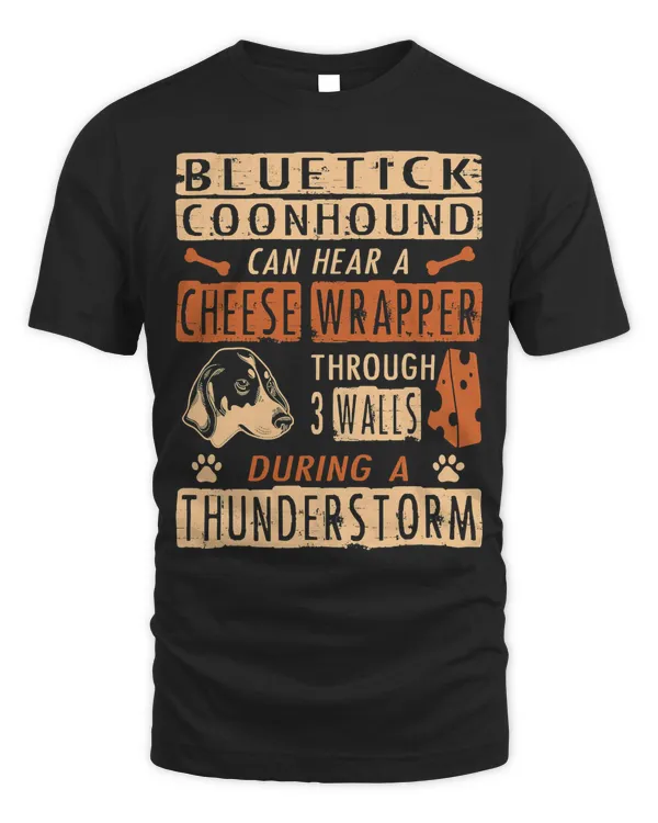 Bluetick Coonhound Hear Cheese Wrapper Through 3 Walls