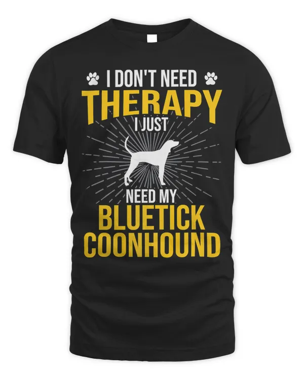 I Just Need My Bluetick Coonhound Dog Lover Therapy Premium T-Shirt