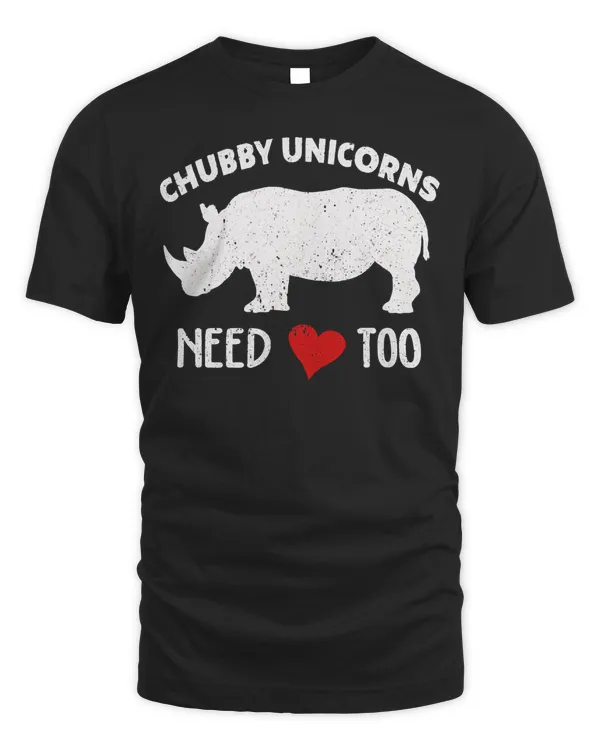Chubby Unicorns Needs Love Too T-shirt Rhino Rhinoceros Tee