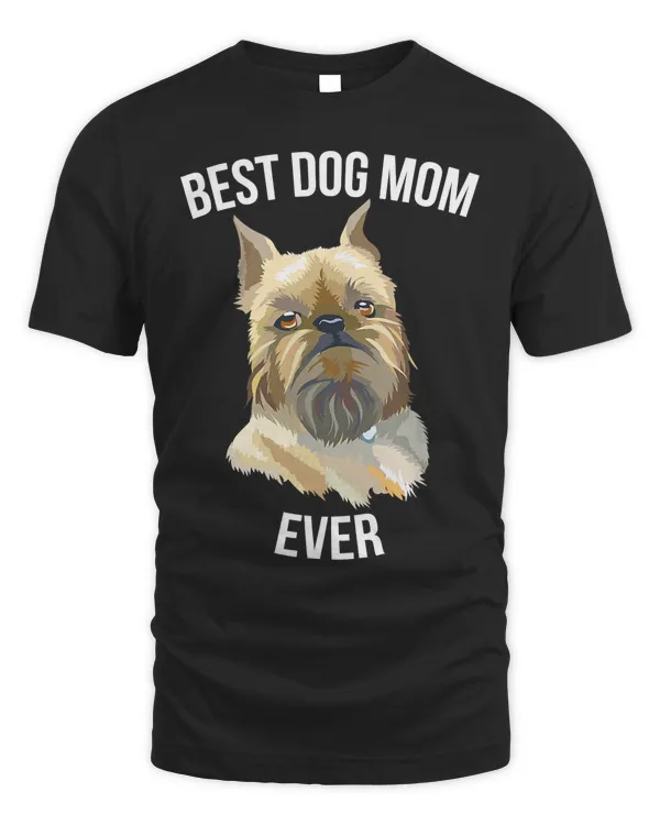 BEST DOG MOM EVER Brussels Griffon Dog Gift T-Shirt Womens