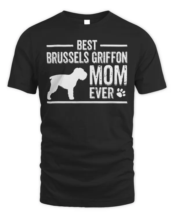 Brussels Griffon Mom T-Shirt Best Dog Owner Ever