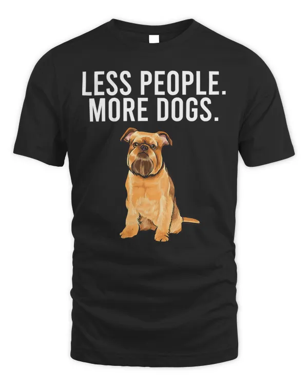 Less People More Dogs Brussels Griffon Funny Introvert T-Shirt