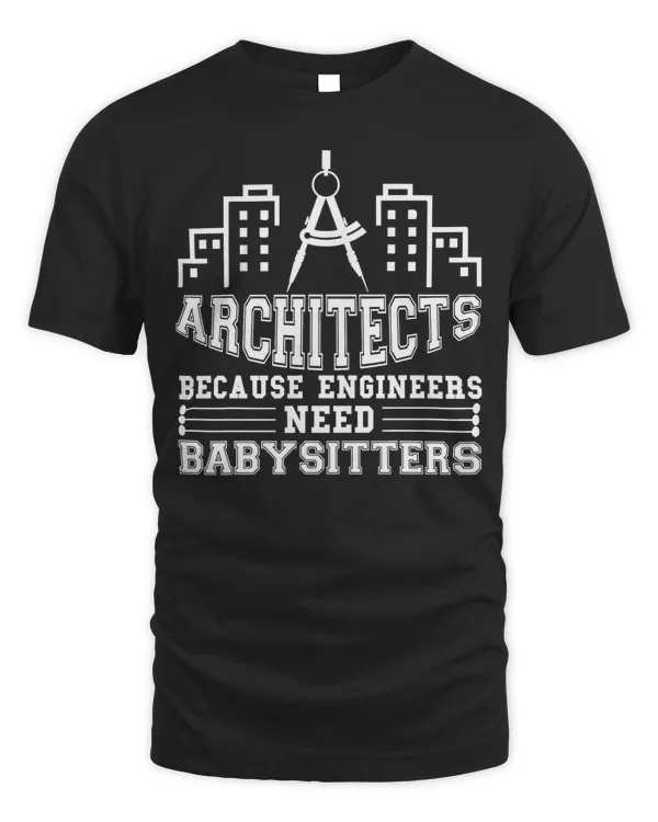 Architect Because Engineers Need Babysitters-aws t shirt