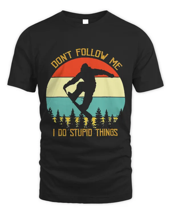 Dont Follow Me I Do Stupid Things Snowboard Vintage Sunset T-Shirt