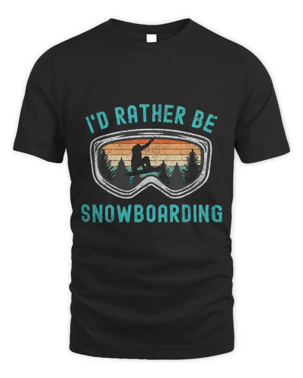 Mountains Funny Snowboarding I'd Rather Be Snowboarding T-Shirt